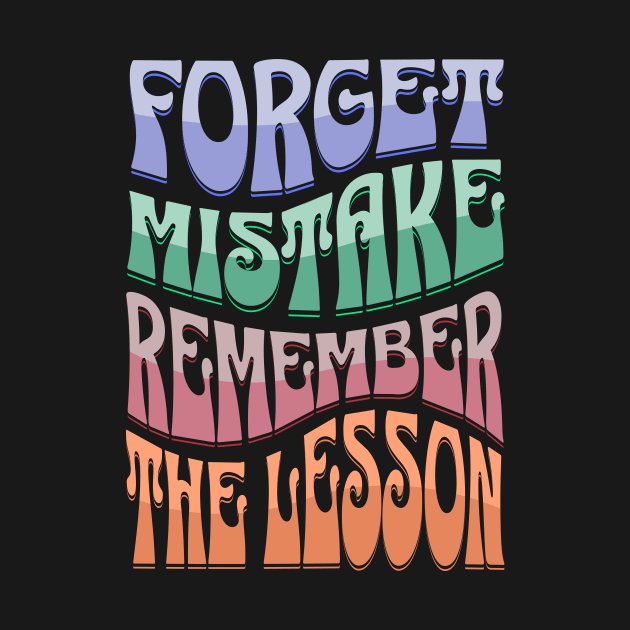 Forget Mistake Remember The Lesson by DorothyPaw