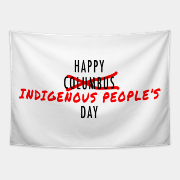 Happy Indigenous People S Day Indigenous Peoples Day Tapestry Teepublic