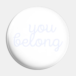 You belong inspo quote Pin