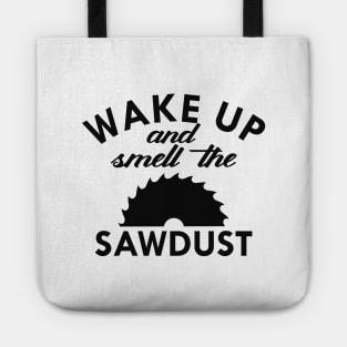 Lumberjack - Wake up and smell the sawdust Tote