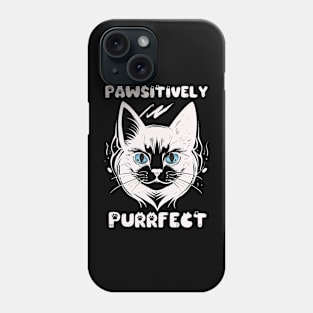 PAWSITIVELY PURRFECT CAT T SHIRT Phone Case