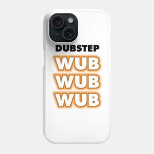 Dubstep Wub Wub Wub Phone Case