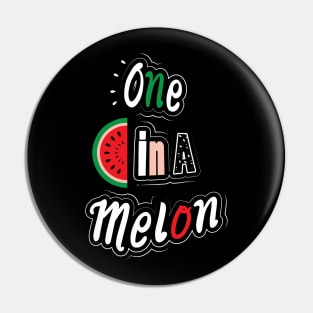 One In A Melon Summer Gift Pin