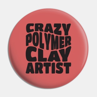 Crazy Polymer Clay Artist Pin