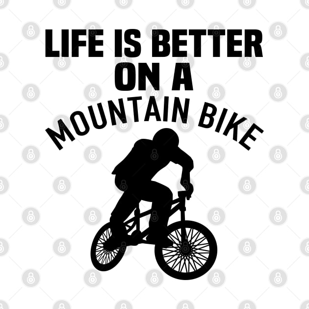 life is better on a mountain bike by busines_night