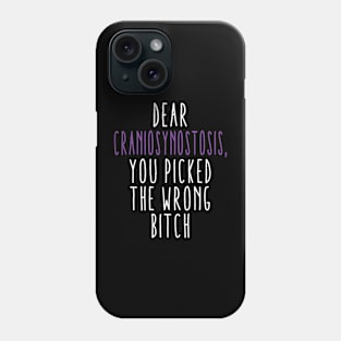 Dear Craniosynostosis You Picked The Wrong Bitch Phone Case