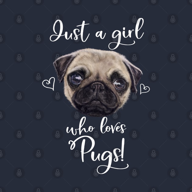 Just A Girl Who Loves Pugs by brodyquixote