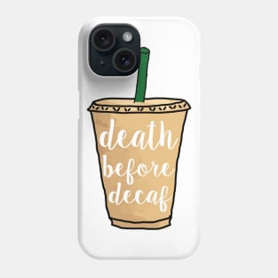 Death Before Decaff Iced BOFFEE Phone Case