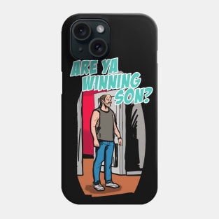 Are ya Winning Son? Phone Case