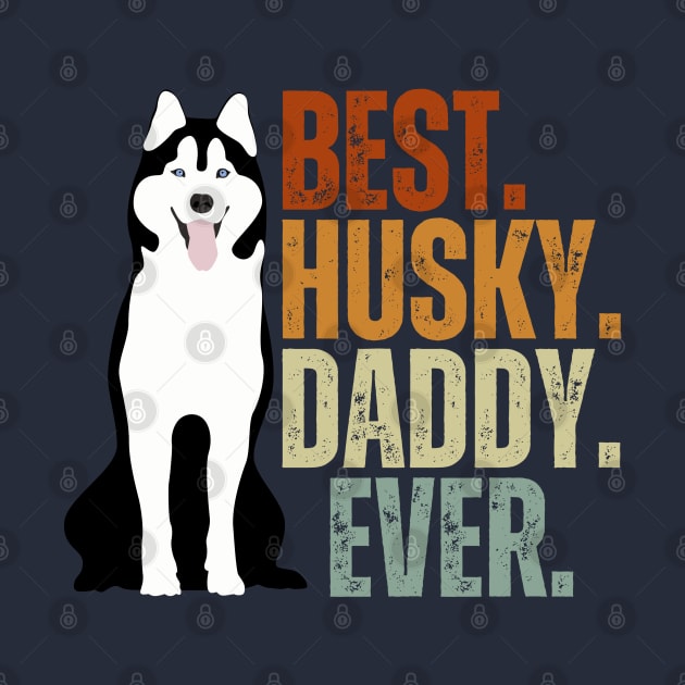 Vintage Best Dog Daddy Ever Siberian Husky Father's Day Gift by Just Me Store