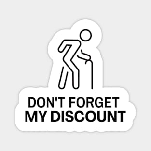 Don't Forget My Discount Old Man Penny Pincher Magnet