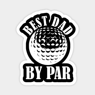 Funny Mens Golfing T Shirts Best Dad by Par Graphic Golf tees for Dads Magnet