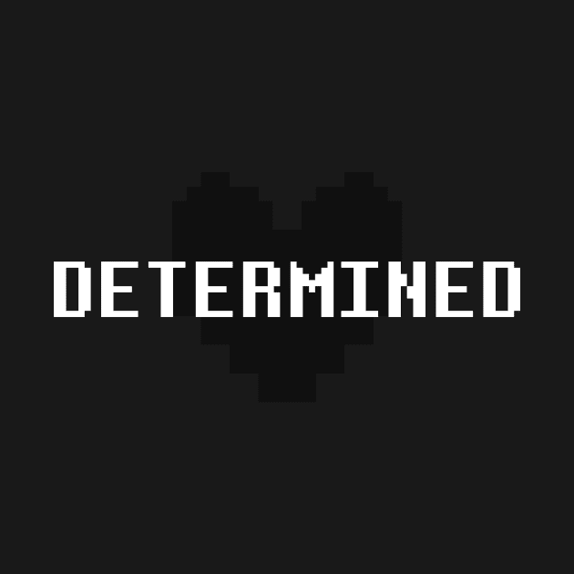 stay determined by edgarOaks