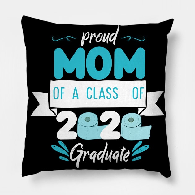 Proud mom of a class of 2020 graduate Pillow by afmr.2007@gmail.com