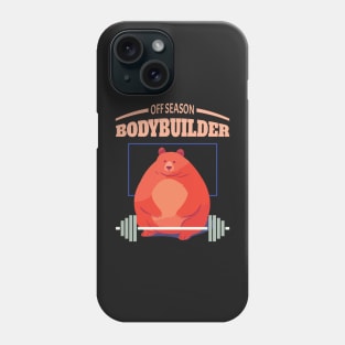 Off Season Bodybuilder - Funny Animals - Overweight Fat Bear Phone Case