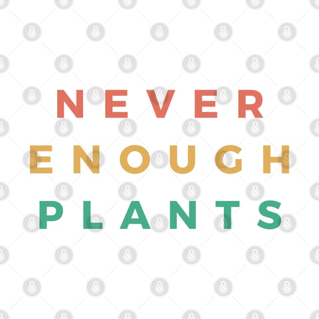 Never Enough Plants by HobbyAndArt