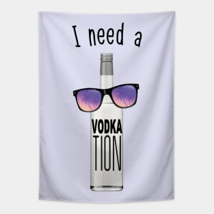 I NEED A VODKATION Tapestry