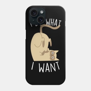 Siamese Cat What I Want Phone Case