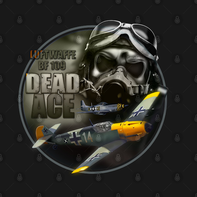 BF109 Messerschmitt Dead Ace - Bf109 Messerschmitt - T-Shirt