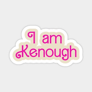 I am Kenough Magnet