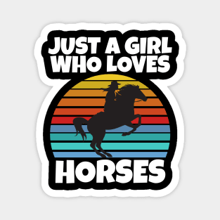 Just a girl who loves horses Magnet