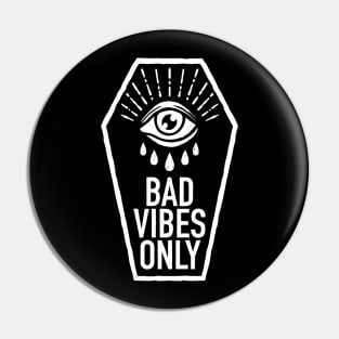 Bad Vibes Only Pin