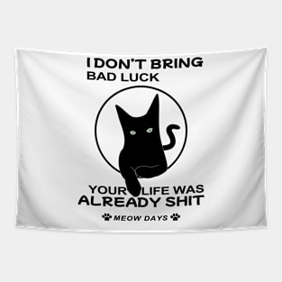 I Don't Bring Bad Luck Black Cat Tapestry