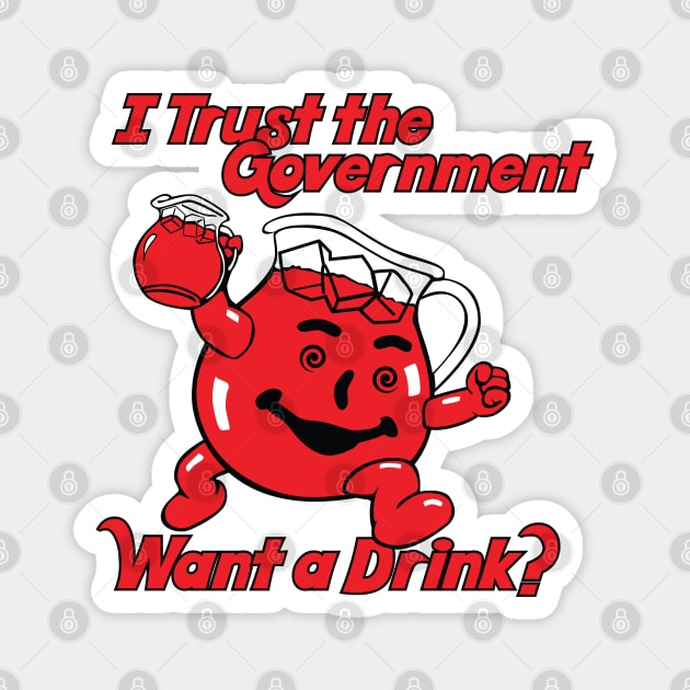 Kool-Aid I Trust the Government Want a Drink Parody Magnet by This is ECP