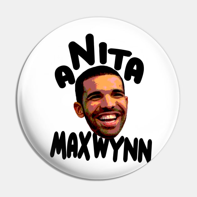 Drake Anita Max Win Pin by Indra.ich