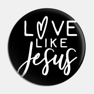 Love Like Jesus Pin