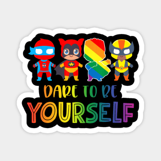 Dare To Be Yourself Cute LGBT Pride Superheroes Gift Magnet