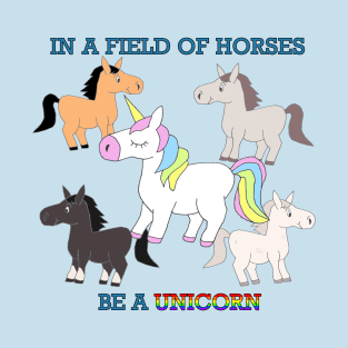 Be A Unicorn T-Shirt