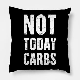 Not Today Carbs | Funny Keto Graphic Pillow