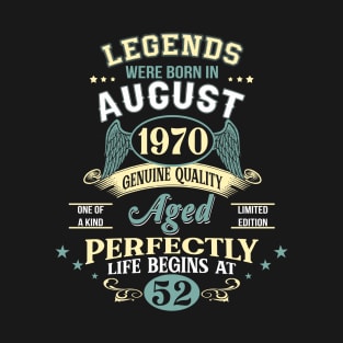 52nd Birthday Decoration Legends Were Born In August 1970 52 years old T-Shirt