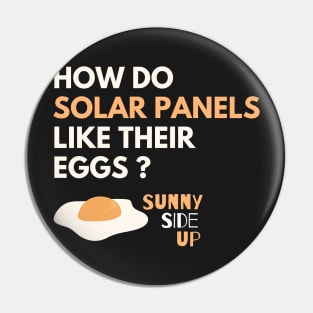 How Do Solar Panels Like Their Eggs? Sunny-Side Up - Solar Panel Puns Pin