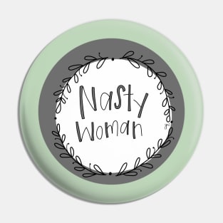 Nasty Woman Pin