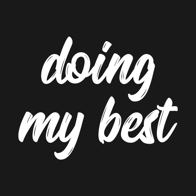 doing my best shirt, doing my best mask, doing my best hoodie, doing my best for men, doing my best for women, doing my best gift, doing my best funny by IRIS