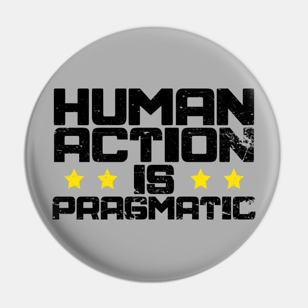 Human Action is Pragmatic Pin by The Libertarian Frontier 
