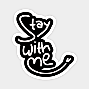 Stay With Me Magnet