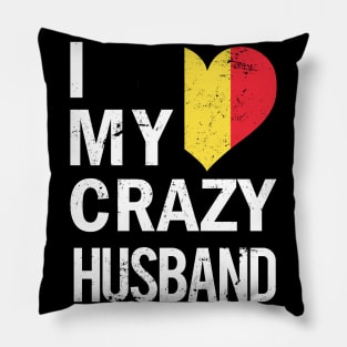 I Love My Crazy Belgian Husband Pillow