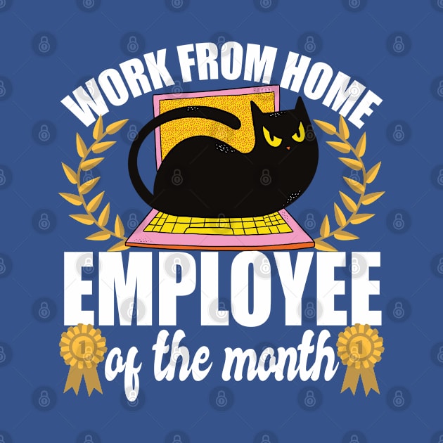 Work From Home Employee Of The Month Cat Lover by mikels