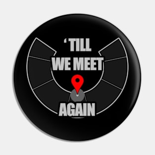 Untill We Meet Again - Burning Man Inspired Pin