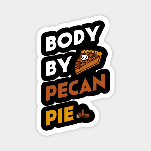 pecan pie nutrition thanksgiving T-Shirt Magnet