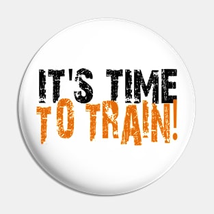 it's time to train Pin