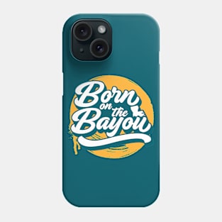 Born on the Bayou // Green and Gold Word Art Phone Case