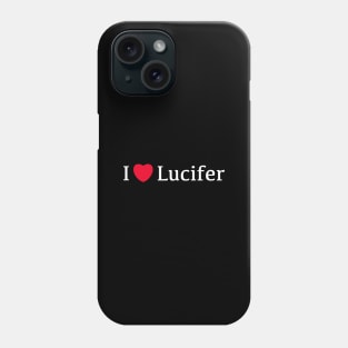 I Love Lucifer Phone Case