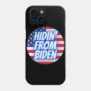 Hidin' from Biden Phone Case