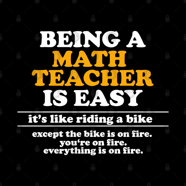 Being A Math Teacher Is Easy - Math Teacher Meme by HamzaNabil