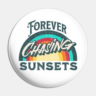 Forever Chasing Sunsets Pin