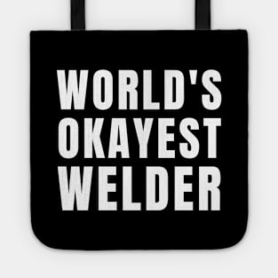 World's Okayest Welder Tote